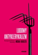 Felietony i reportaże - Ludowy antyklerykalizm - miniaturka - grafika 1