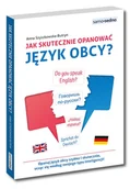Poradniki psychologiczne - Samo Sedno Jak skutecznie opanować język obcy$994 Anna Szyszkowska-Butryn - miniaturka - grafika 1