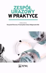 Zespół urazowy w praktyce - Książki medyczne - miniaturka - grafika 1