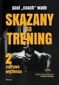 Sport i wypoczynek - Skazany na trening 2 - Wade Paul „Coach” - miniaturka - grafika 1