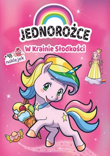 Jednorożce. W Krainie Słodkości - Baśnie, bajki, legendy - miniaturka - grafika 1