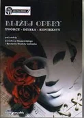 Książki o kulturze i sztuce - Bliżej opery. Twórcy-dzieła-konteksty - miniaturka - grafika 1
