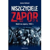 Wydawnictwo Astra Niszczyciele zapór - Holland James