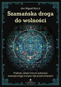 E-booki - poradniki - Szamańska droga do wolności. Praktyki, dzięki którym pokonasz wewnętrznego krytyka, lęk przed zmianami - miniaturka - grafika 1