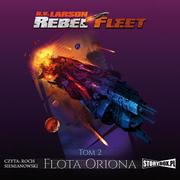 Audiobooki - fantastyka i horror - Flota Oriona. Rebel Fleet. Tom 2 - miniaturka - grafika 1