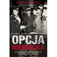 Historia świata - Opcja niemiecka Piotr Zychowicz - miniaturka - grafika 1