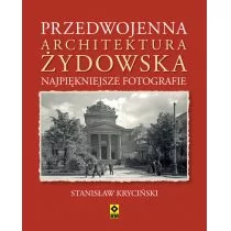 Przedwojenna architektura żydowska Najpiękniejsze fotografie - Stanisław Krycinski - Książki o architekturze - miniaturka - grafika 1