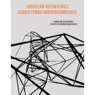 Książki o kulturze i sztuce - Zachęta Subiektywne mikrokosmologie - Jarosław Kozakiewicz - miniaturka - grafika 1