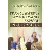 Paszkowska Małgorzata Prawne aspekty wykonywania zawodu nauczyciela - Materiały pomocnicze dla nauczycieli - miniaturka - grafika 1