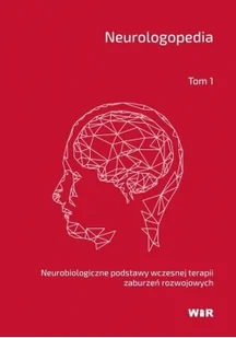 zbiorowa Praca Neurologopedia. Neurobiologiczne podstawy... - Pedagogika i dydaktyka - miniaturka - grafika 2