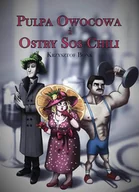 E-booki - komiksy - Pulpa owocowa i ostry sos chili - ebook mobi - miniaturka - grafika 1