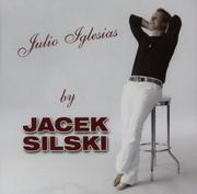 Disco polo - Jacek Silski: Julio Iglesias By Jacek Silski [CD] - miniaturka - grafika 1
