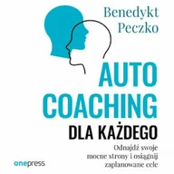 Audiobooki - poradniki - Autocoaching dla każdego. Odnajdź swoje mocne strony i osiągnij zaplanowane cele Benedykt Peczko - miniaturka - grafika 1