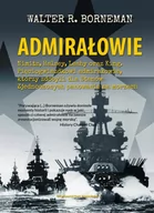 E-booki - historia - Admirałowie. Nimitz, Halsey, Leahy oraz King. Pięciogwiazdkowi admirałowie, którzy zdobyli dla Stanów Zjednoczonych panowanie na morzach - miniaturka - grafika 1