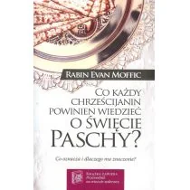 Dobry Skarbiec Co każdy chrześcijanin powinien wiedzieć o święcie Paschy MOFFIC EVAN RABIN - Powieści - miniaturka - grafika 2
