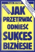 Biznes - Jak przetrwać i odnieść sukces w biznesie - Frank Bettger - miniaturka - grafika 1