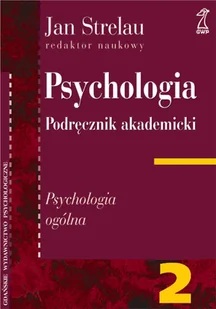 Psychologia. Podręcznik akademicki. Tom 2 - Podręczniki dla szkół wyższych - miniaturka - grafika 1