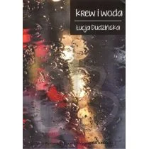 Krew i woda Łucja Dudzińska - Poezja - miniaturka - grafika 1