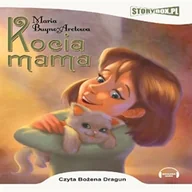 Audiobooki dla dzieci i młodzieży - Kocia mama Maria Buyno-Arctowa - miniaturka - grafika 1