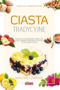Ciasta tradycyjne - Iwona Czarkowska - Książki kucharskie - miniaturka - grafika 1