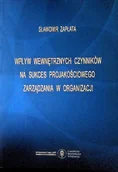 Biznes - Wp��yw Wewn��trznych Czynnik��w Na Sukces Projako��ciowego zarz��dzania w organizacji - miniaturka - grafika 1