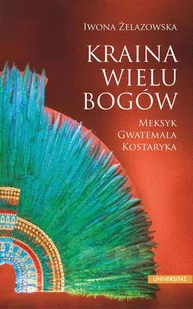 Kraina wielu bogów. Meksyk – Gwatemala – Kostaryka - E-booki - przewodniki - miniaturka - grafika 1
