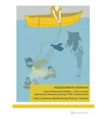 Psychologia - Frank G. Anderson, Martha Sweezy, Richard C. Schwa Przewodnik po terapii IFS.  System Wewnętrznej Rodziny  praca z traumą, zaburzeniami lękowymi, depresją, PTSD i uzależnieniami 978-83-950350-7-4 - miniaturka - grafika 1