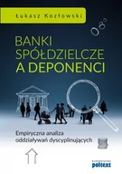 Biznes - Poltext Banki spółdzielcze a deponenci - ŁUKASZ KOZŁOWSKI - miniaturka - grafika 1