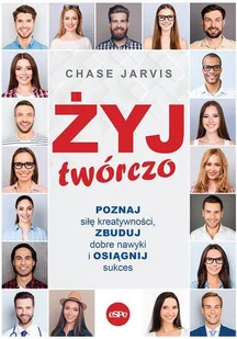Żyj twórczo Chase Jarvis - Poradniki hobbystyczne - miniaturka - grafika 2