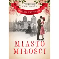 Literatura obyczajowa - Pewnego razu w Wolnym Mieście. Miasto miłości - Marlena Wittstock - miniaturka - grafika 1