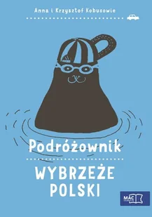 MAC Podróżownik. Wybrzeże Polski - Anna Kobus, Krzysztof Kobus - Baśnie, bajki, legendy - miniaturka - grafika 1