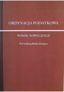 Ordynacja podatkowa Wokół nowelizacji - Finanse, księgowość, bankowość - miniaturka - grafika 1