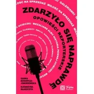 Felietony i reportaże - Zdarzyło się naprawdę. Opowieści reporterskie - miniaturka - grafika 1
