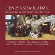 Książki o kulturze i sztuce - Tako Henryk Siemiradzki Catalogue Raisonné of the Paintings Volume 1: Works on Ancient History - miniaturka - grafika 1