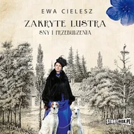 Audiobooki - literatura piękna - Zakryte lustra. Tom 1. Sny i przebudzenia Ewa Cielesz - miniaturka - grafika 1