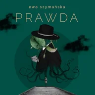 Audiobooki - kryminał, sensacja, thriller - Prawda Ewa Szymańska - miniaturka - grafika 1