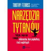 Psychologia - Narzędzia tytanów. Taktyki, zwyczaje i nawyki milionerów, ikon popkultury i ludzi wybitnych - Timothy Ferriss - miniaturka - grafika 1