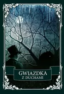 E-booki - fantastyka i horror - Gwiazdka z duchami. Antologia opowiadań grozy (e-book) - miniaturka - grafika 1