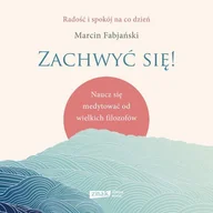 Audiobooki - poradniki - Zachwyć się! Naucz się medytować od wielkich filozofów - miniaturka - grafika 1