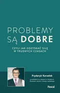 Rozwój osobisty - Problemy są dobre, czyli, jak odzyskać w trudnych czasach - miniaturka - grafika 1