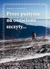 Książki podróżnicze - Przez pustynie na ośnieżone szczyty... - miniaturka - grafika 1