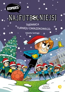 Tajemnica turnieju gwiazdkowego. Najfutbolniejsi Komiks. Tom 2 - Roberto Santiago - Książki edukacyjne - miniaturka - grafika 1