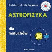 Książki edukacyjne - Uniwersytet malucha. Astrofizyka dla maluchów - miniaturka - grafika 1