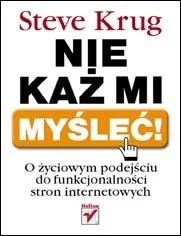 Nie Każ mi Myśleć! O Życiowym Podejściu do Funkcjonalności Stron Internetowych - Systemy operacyjne i oprogramowanie Nie Każ mi Myśleć! O Życiowym Podejściu do Funkcjonalności Stron Internetowych - Systemy operacyjne i oprogramowanie - miniaturka - grafika 1