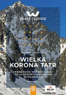 Wielka Korona Tatr. Przewodnik po 14 ośmiotysięcznikach tatrzańskich. Wydanie 2 - Przewodniki - miniaturka - grafika 1