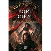 Fantasy - Port Cieni. Kroniki Czarnej Kompanii - miniaturka - grafika 1