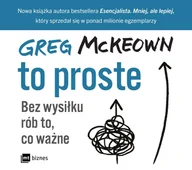 Audiobooki - biznes i ekonomia - To proste. Bez wysiłku rób to, co ważne - miniaturka - grafika 1