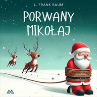 Audiobooki dla dzieci i młodzieży - Porwany Mikołaj - miniaturka - grafika 1