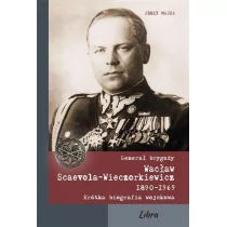 Libra Generał brygady Wacław Scaevola-Wieczorkiewicz Jerzy Majka - Biografie i autobiografie - miniaturka - grafika 1