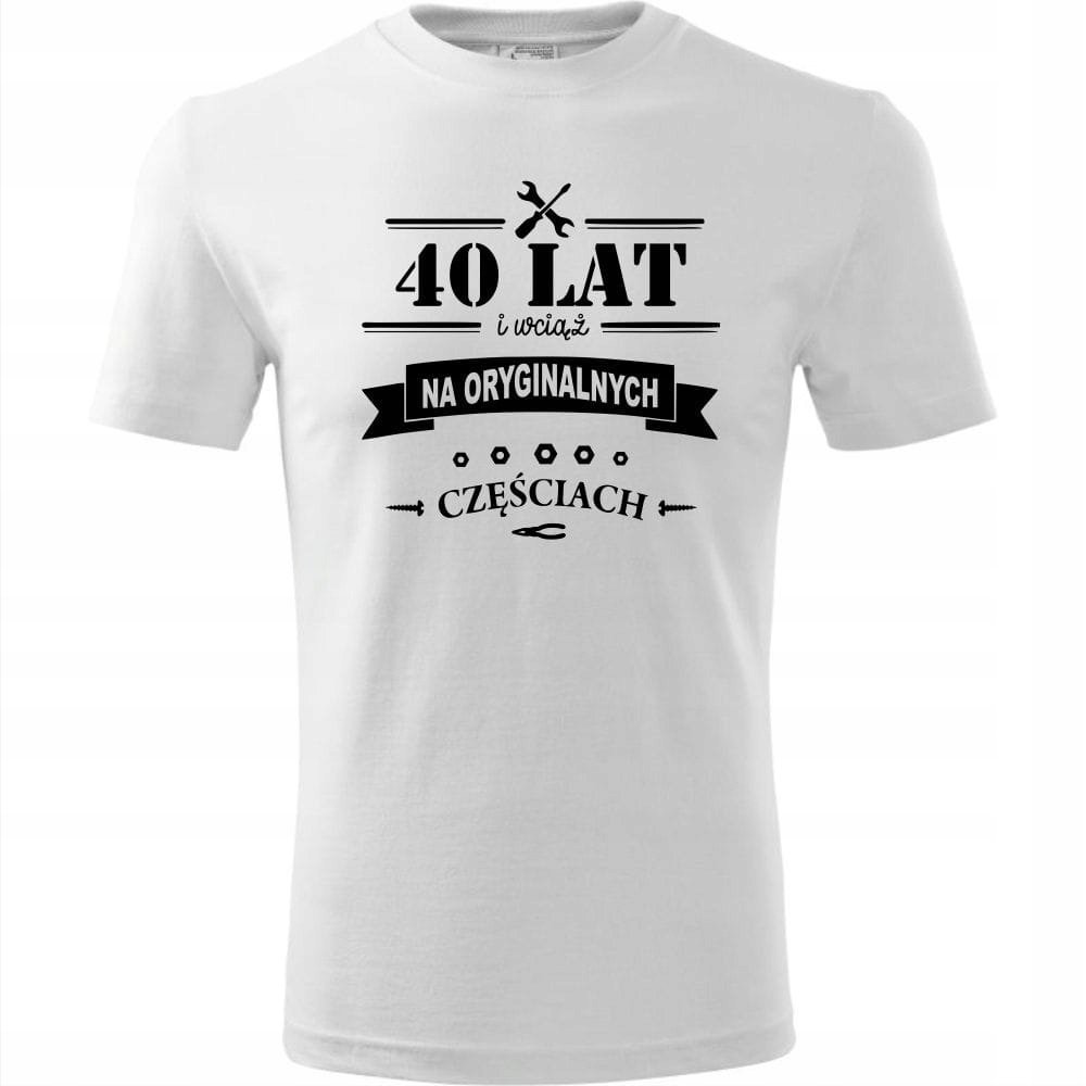 Męska Koszulka z Nadrukiem 40 lat i wciąż na oryginalnych częściach Prezent biały 3XL